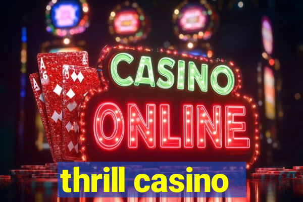 thrill casino