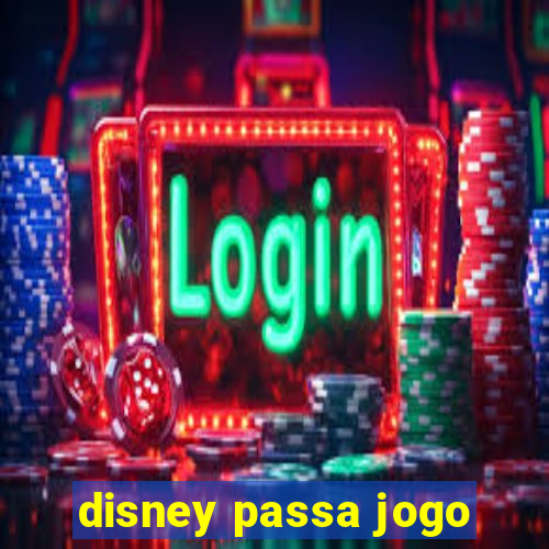 disney passa jogo