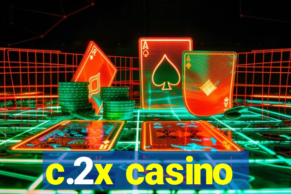 c.2x casino