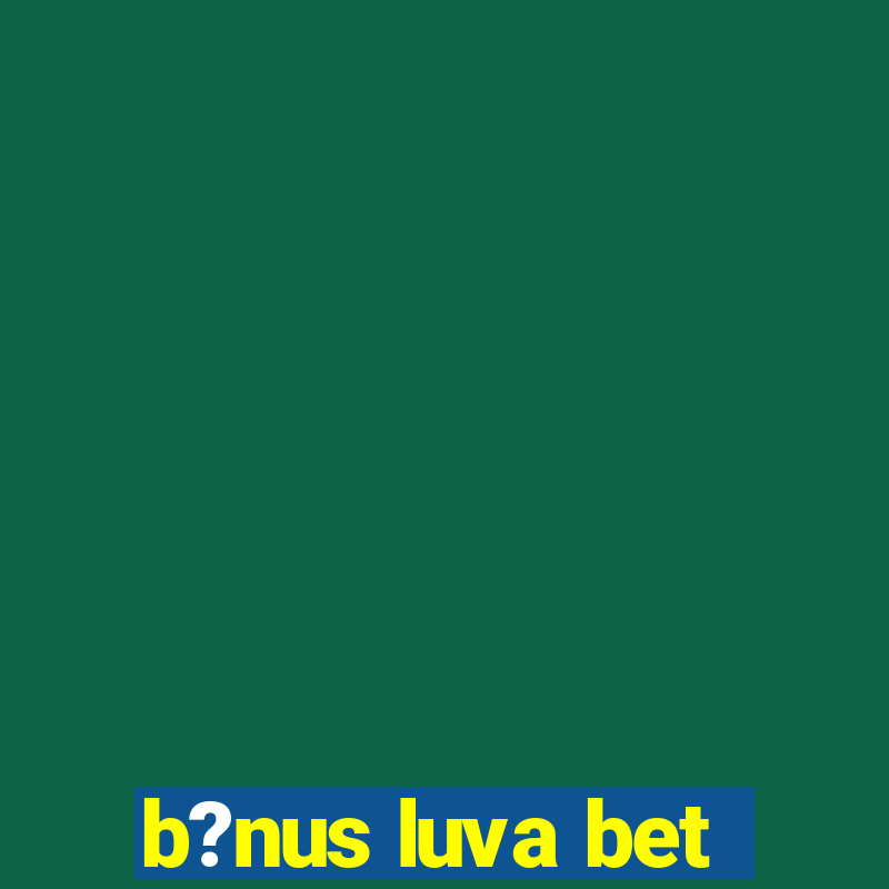 b?nus luva bet