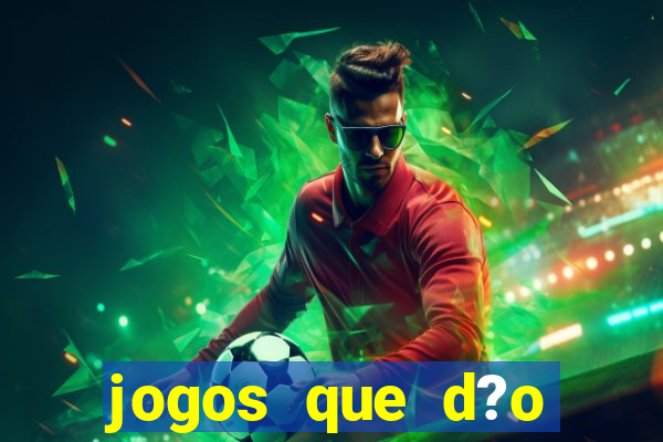 jogos que d?o dinheiro jogando