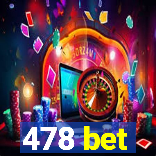 478 bet