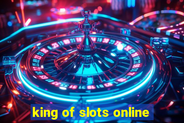 king of slots online