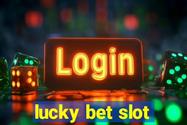 lucky bet slot