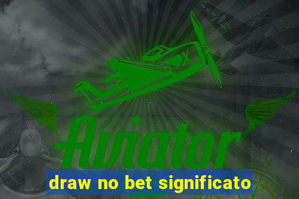 draw no bet significato