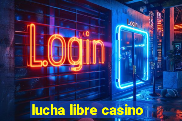 lucha libre casino