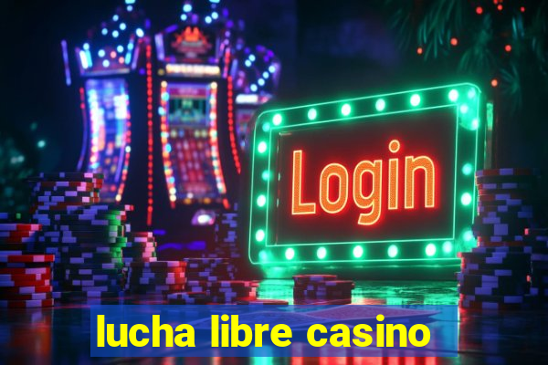 lucha libre casino