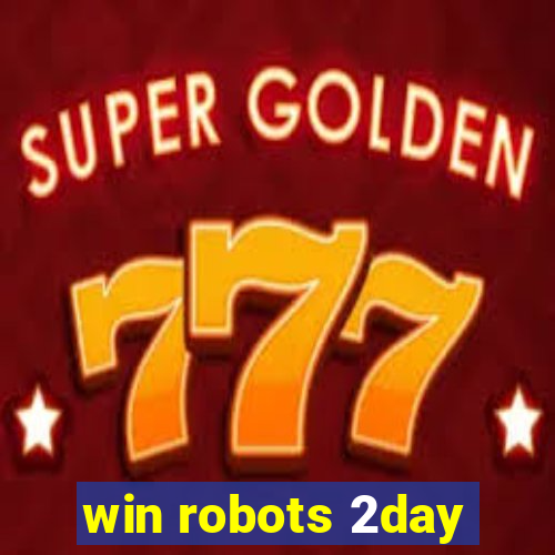 win robots 2day