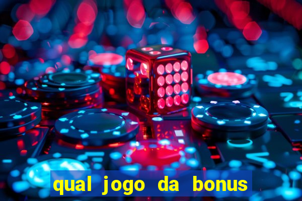 qual jogo da bonus de boas vindas