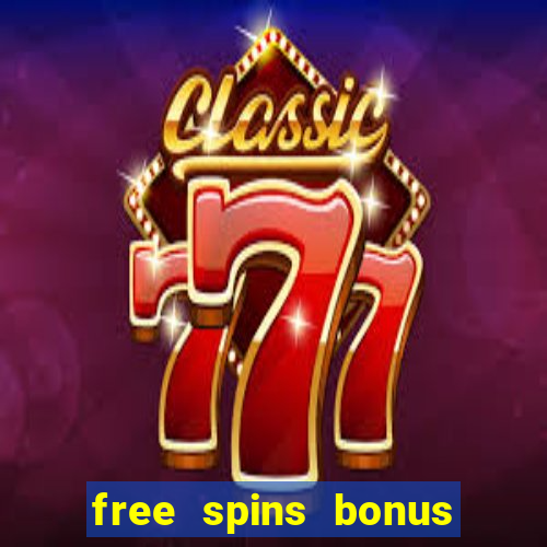 free spins bonus casino no deposit