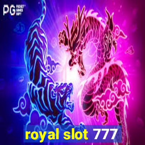 royal slot 777