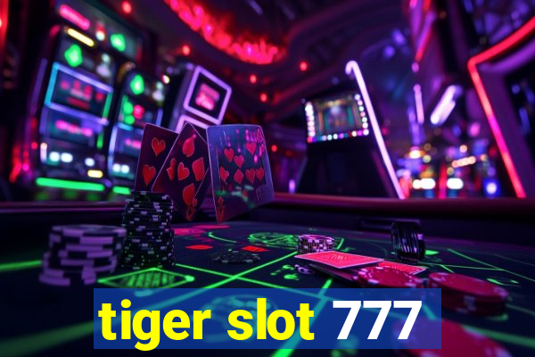 tiger slot 777