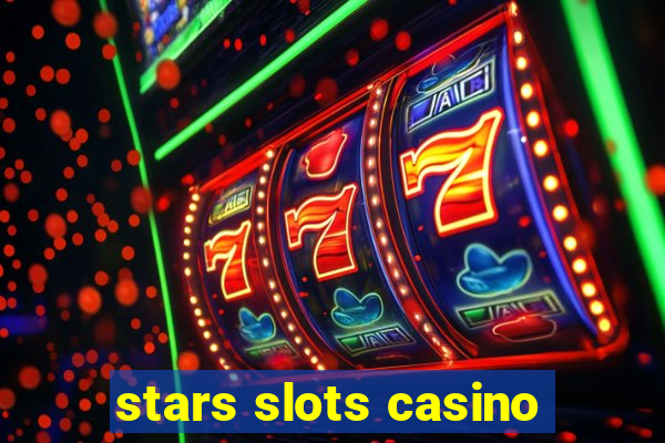 stars slots casino