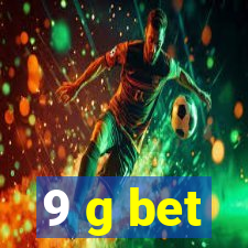 9 g bet