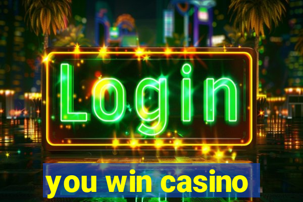 you win casino