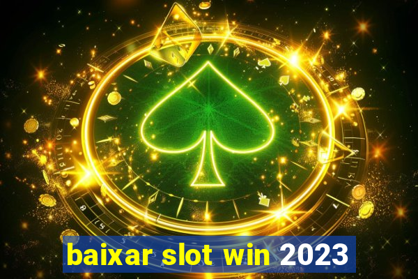 baixar slot win 2023