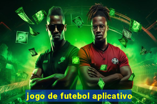 jogo de futebol aplicativo