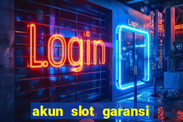 akun slot garansi kekalahan 100