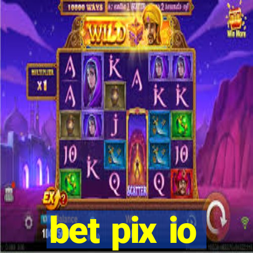 bet pix io