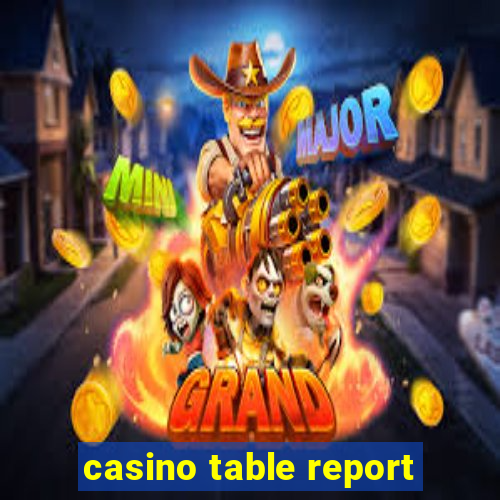 casino table report