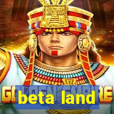 beta land