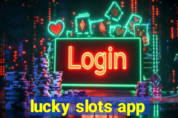 lucky slots app