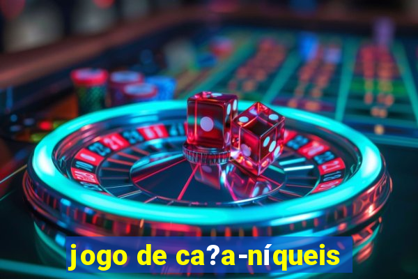 jogo de ca?a-níqueis