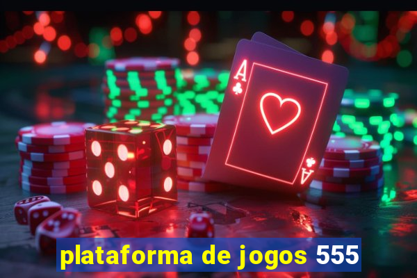 plataforma de jogos 555