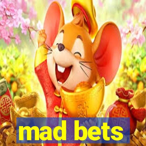 mad bets