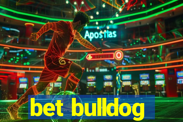 bet bulldog