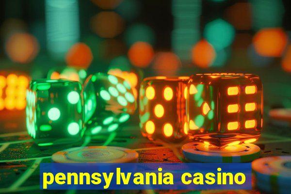 pennsylvania casino