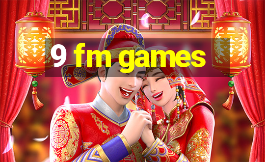 9 fm games