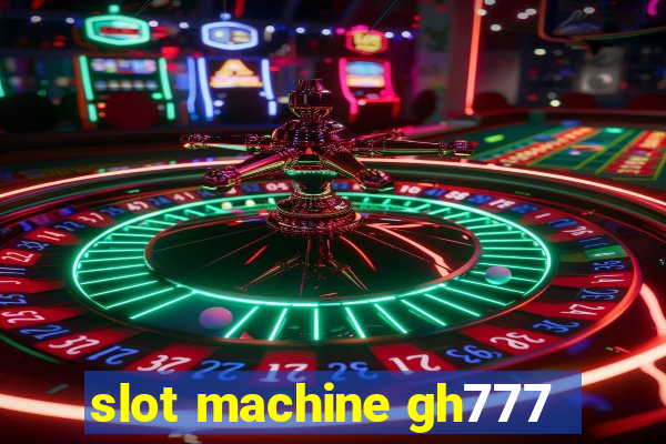 slot machine gh777