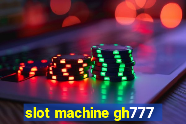 slot machine gh777