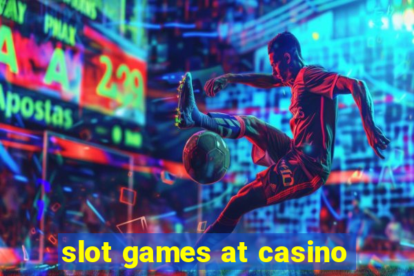 slot games at casino