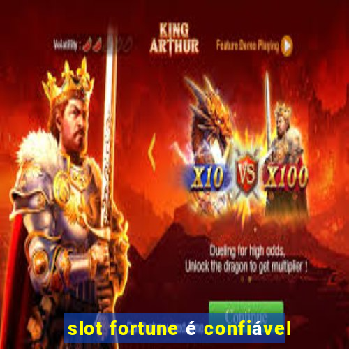 slot fortune é confiável