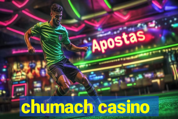 chumach casino