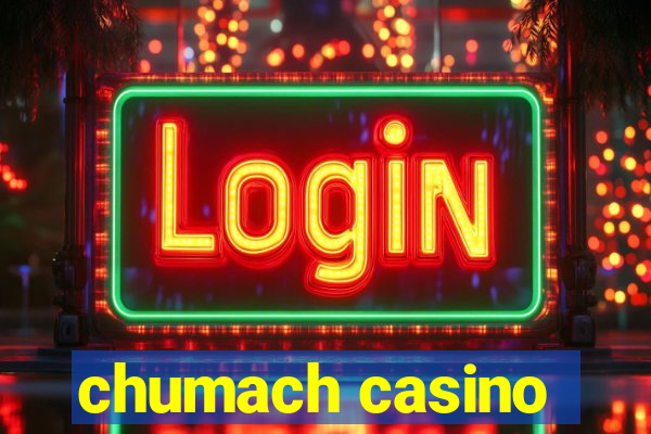 chumach casino