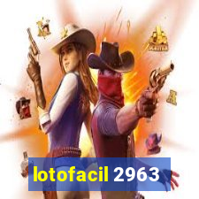 lotofacil 2963