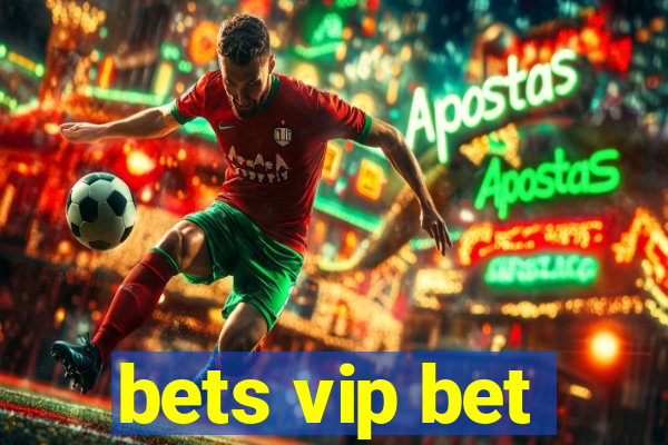 bets vip bet