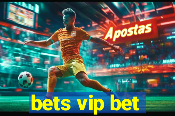 bets vip bet