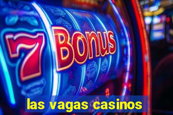 las vagas casinos