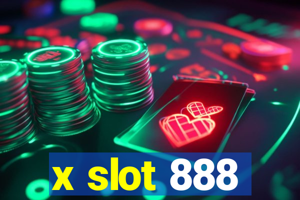 x slot 888