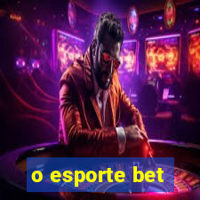 o esporte bet