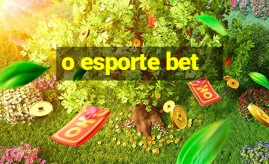 o esporte bet