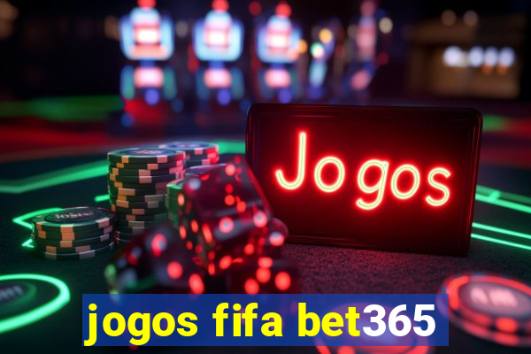 jogos fifa bet365