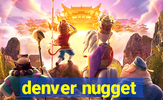 denver nugget