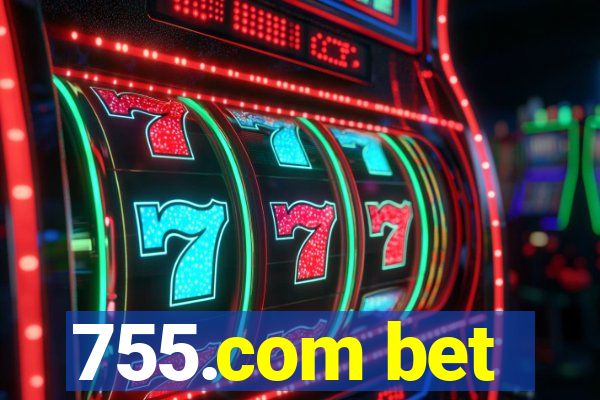 755.com bet