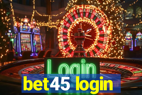 bet45 login