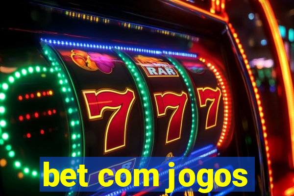 bet com jogos